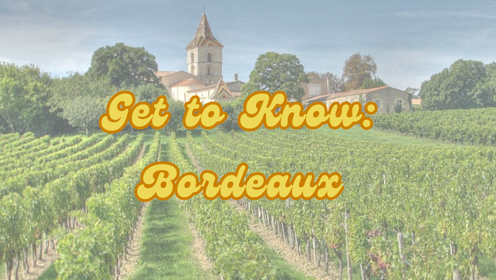 Get to Know Bordeaux