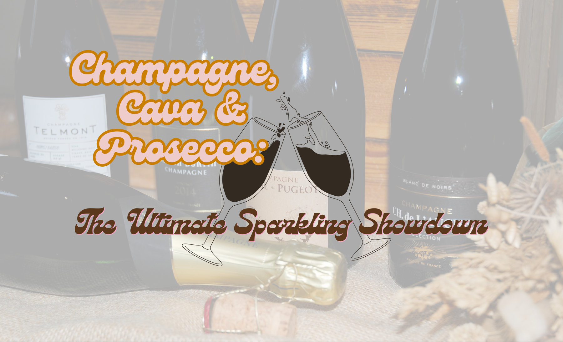 Champagne, Cava, and Prosecco: The Ultimate Sparkling Showdown